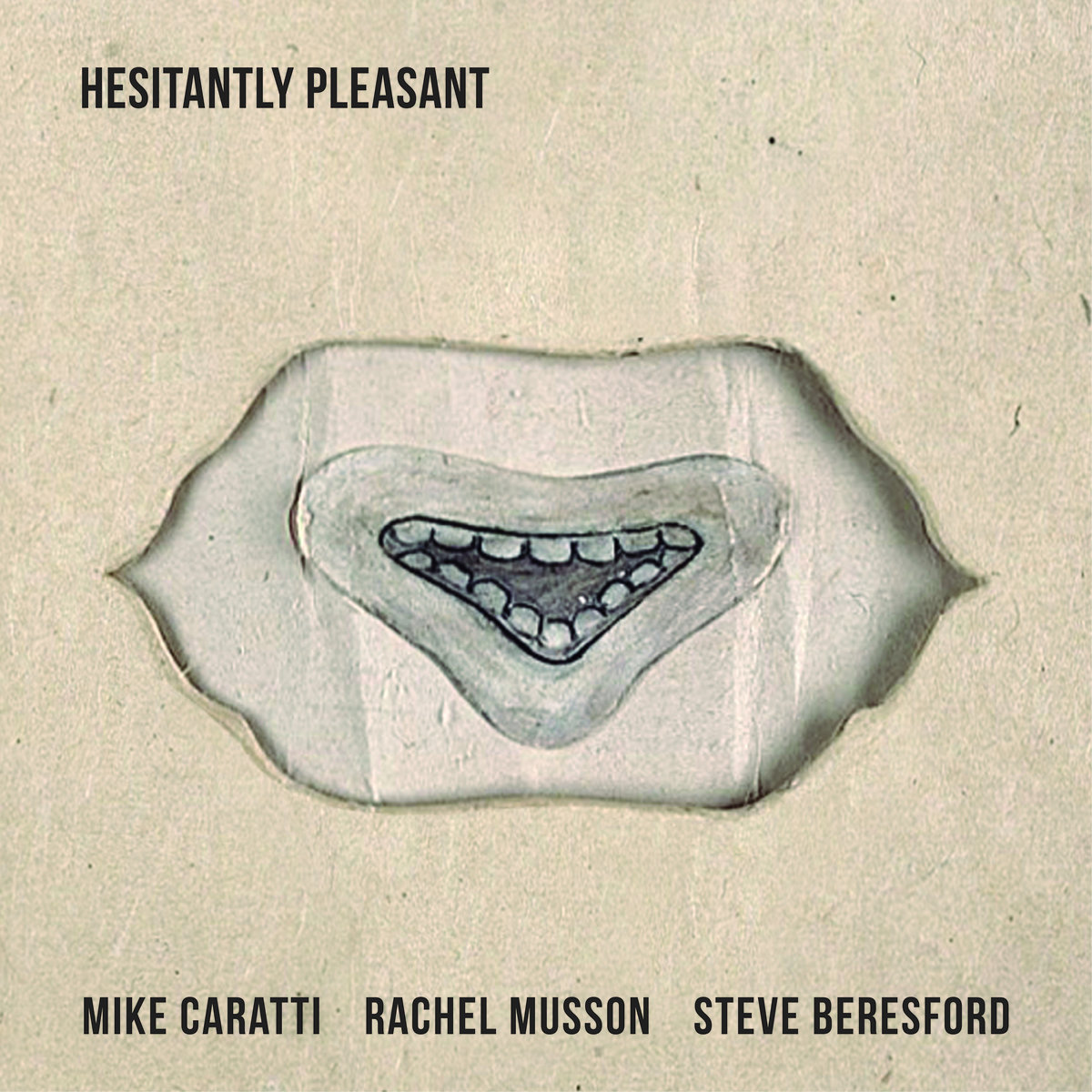 Hesitantly Pleasant by Mike Caratti · Rachel Musson · Steve Beresford