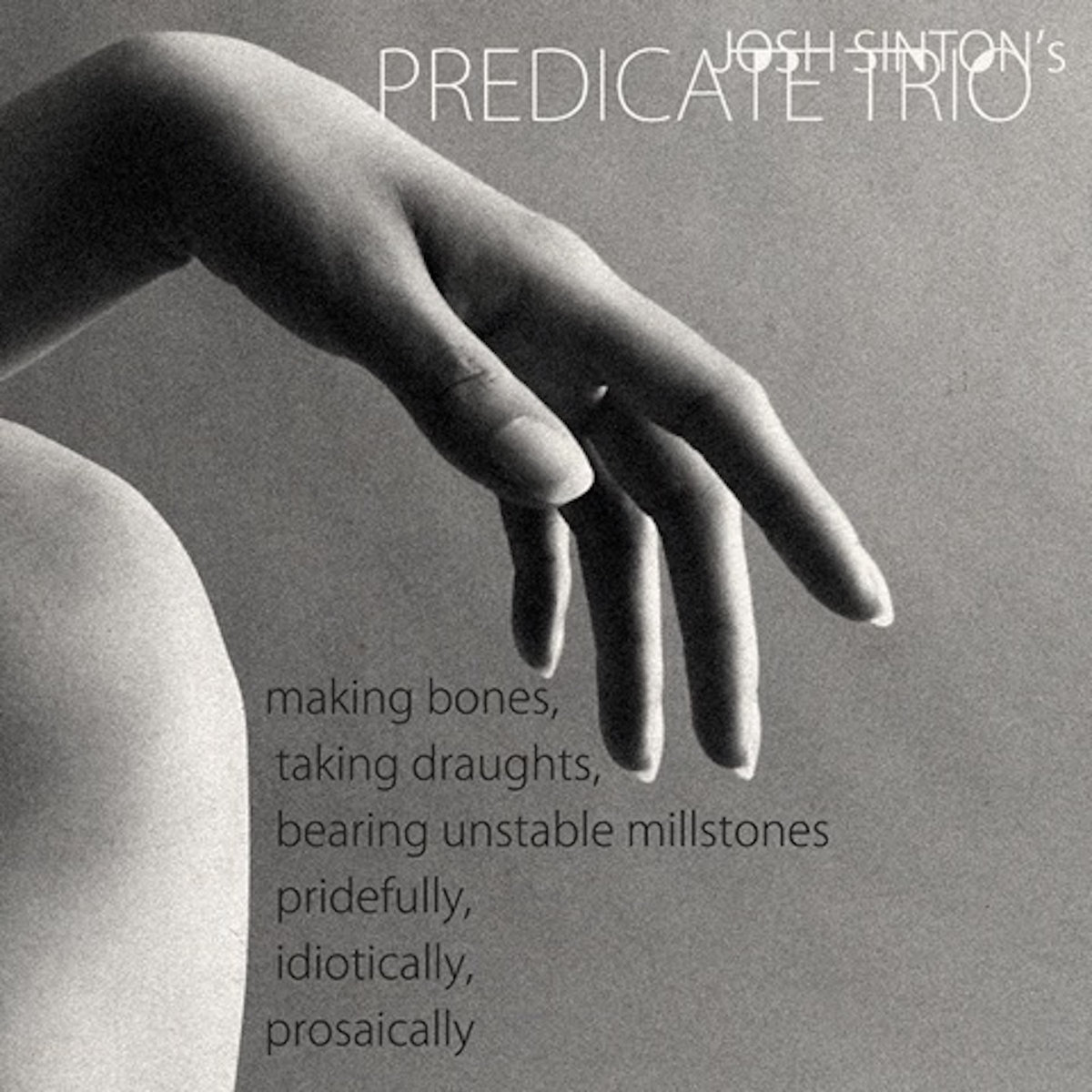 making bones by Josh Sinton&#39;s Predicate Trio