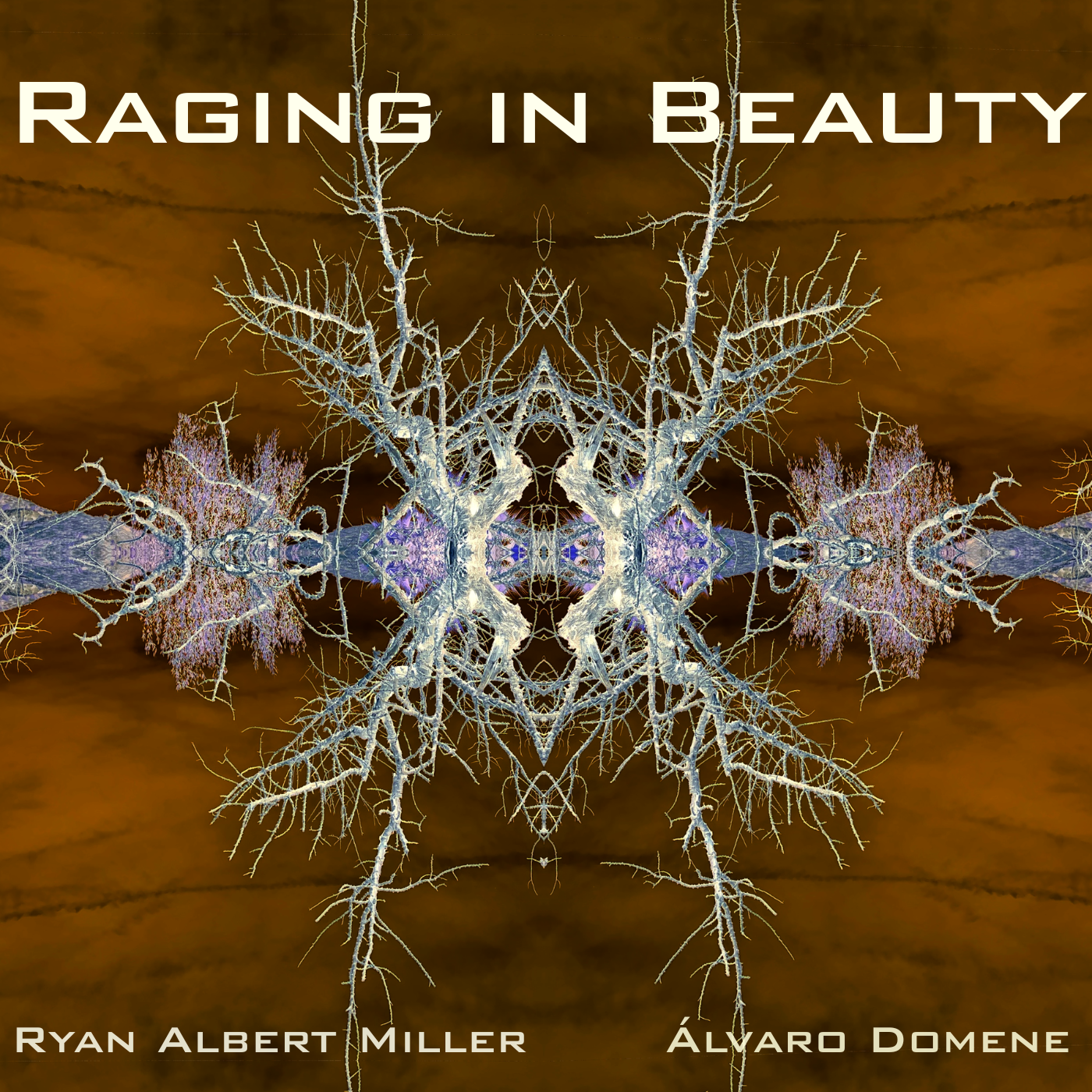 RAGING IN BEAUTY by Ryan Albert Miller & Álvaro Domene